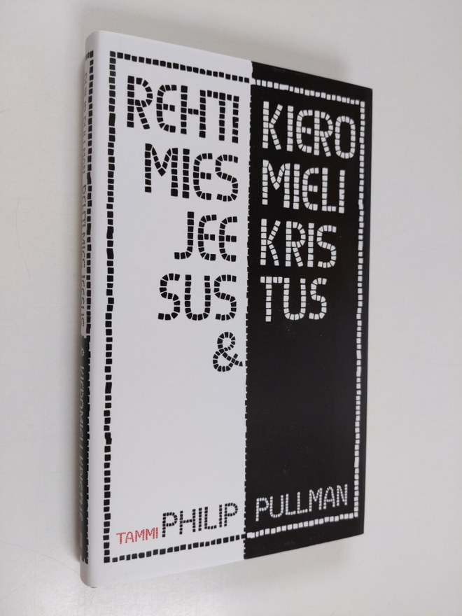 Philip Pullman : Rehti mies Jeesus & kieromieli Kristus