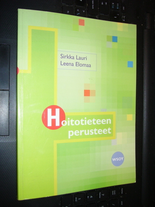 Lauri - Elomaa : Hoitotieteen perusteet ( 3.-5. p. 2007 )
