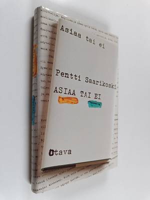 Pentti Saarikoski : Asiaa tai ei