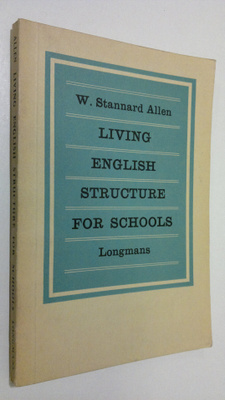 W. Stannard Allen : Living english structure for schools