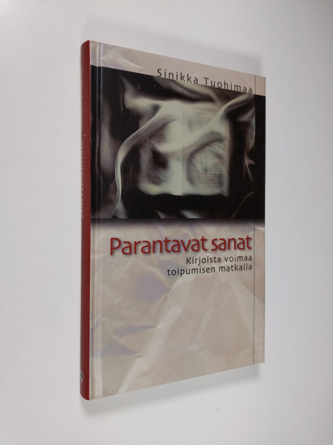Sinikka Tuohimaa : Parantavat sanat : kirjoista voimaa to...