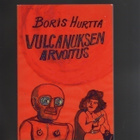 Hurtta, Boris: Vulcanuksen arvoitus, WHH 65 2010, nid, K3 + - pikkukuva 1
