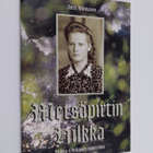 Antti Virolainen : Metsäpirtin Hilkka : Hilkka Ollikaisen... - pikkukuva 1