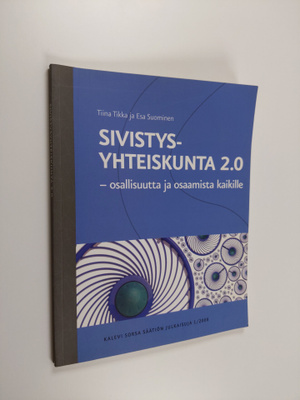 Tiina Tikka : Sivistysyhteiskunta 2.0 : osallisuutta ja o...