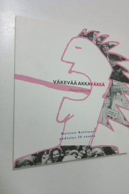 Minna Helminen : Väkevää akkaväkeä : Naisten kulttuuriyhd...