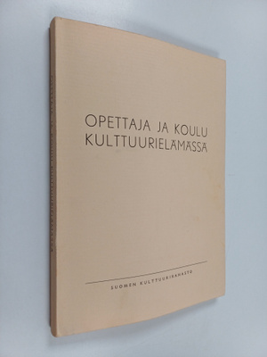 Opettaja ja koulu kulttuurielämässä : opettajien kulttuur...