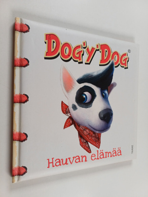 Sakke Järvenpää : Dog'y'Dog : hauvan elämää