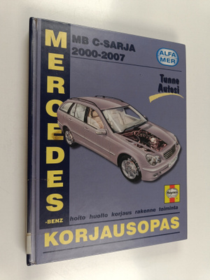 Peter T. Gill : Mercedes-Benz C-sarja 2000-2007 : korjaus...