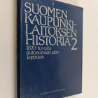 Suomen kaupunkilaitoksen historia 2 : 1870-luvulta autono... - pikkukuva 1