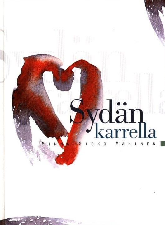 Minna-Sisko Mäkinen : Sydän karrella