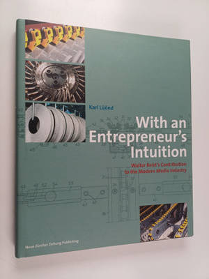 Karl Luönd : With an entrepreneur's intuition - Walter Re...