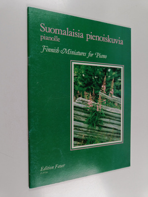 Suomalaisia pienoiskuvia pianolle = Finnish Miniatures fo...