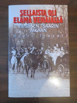 Henri Troyat: Sellaista oli olämä Venäjällä