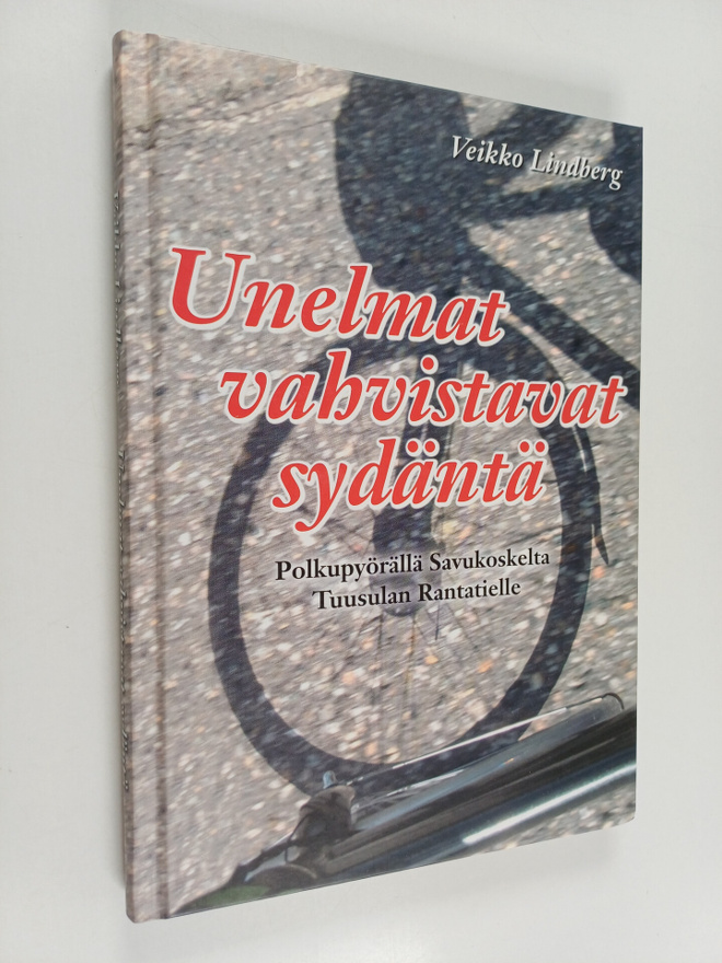 Veikko Lindberg : Unelmat vahvistavat sydäntä : polkupyör...