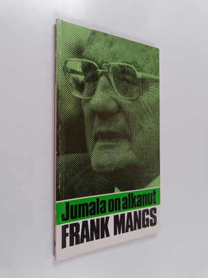 Frank Mangs : Jumala on alkanut