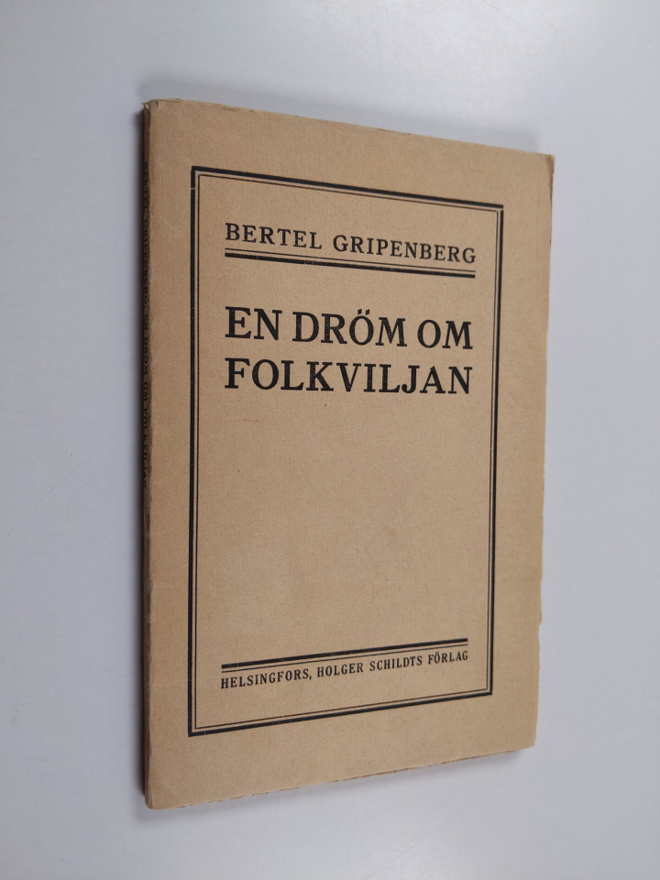 Bertel Gripenberg : En dröm om folkviljan
