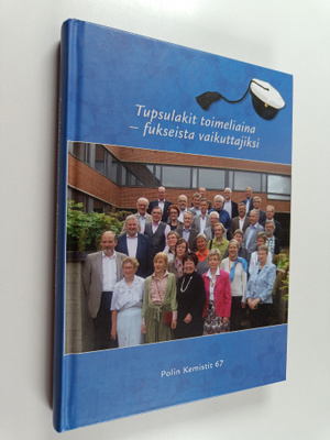 Tupsulakit toimeliaina : Fukseista vaikuttajiksi