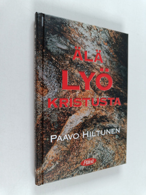 Paavo Hiltunen : Älä lyö Kristusta