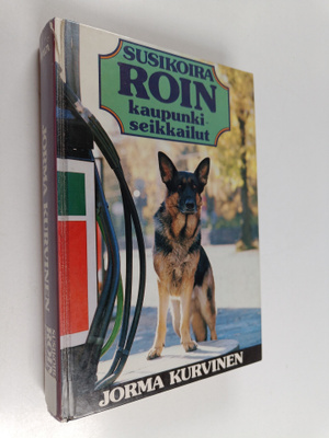 Jorma Kurvinen : Susikoira Roin kaupunkiseikkailut : Susi...