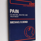 Michael R. Bond : Pain : its nature, analysis and treatment - pikkukuva 1