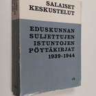 Salaiset keskustelut : Eduskunnan suljettujen istuntojen ... - pikkukuva 1