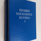 Lauri ym. (toim.) Malmberg : Suomen vapaussota kuvissa 1-2 - pikkukuva 1