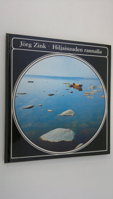 Jörg Zink : Hiljaisuuden rannalla