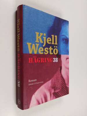 Kjell Westö : Hägring 38 : roman (signeerattu, tekijän om...