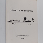 Lähellä ja kaukana - pikkukuva 1