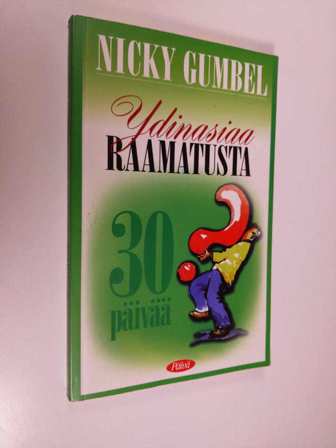 Nicky Gumbel : Ydinasiaa raamatusta 30 päivää