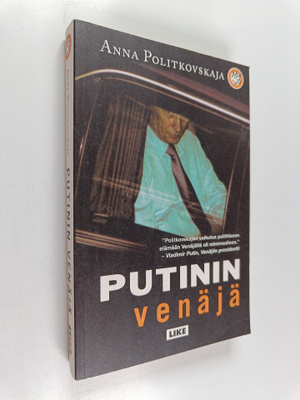 Anna Politkovskaja : Putinin Venäjä