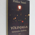 Pekka Sauri : Yölinjalla : selviytyjän käsikirja - pikkukuva 1