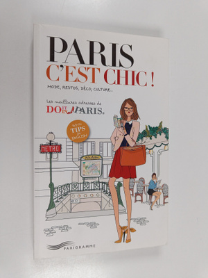 Quitterie Pasquesoone ym. : Paris c'est chic - Les meille...