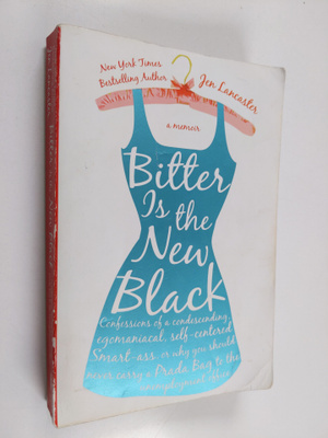 Jen Lancaster : Bitter is the New Black - Confessions of ...