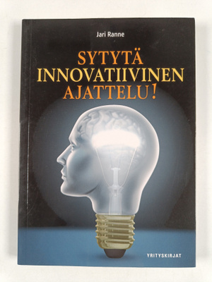 Jari Ranne : Sytytä innovatiivinen ajattelu!