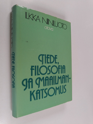 Ilkka Niiniluoto : Tiede, filosofia ja maailmankatsomus :...