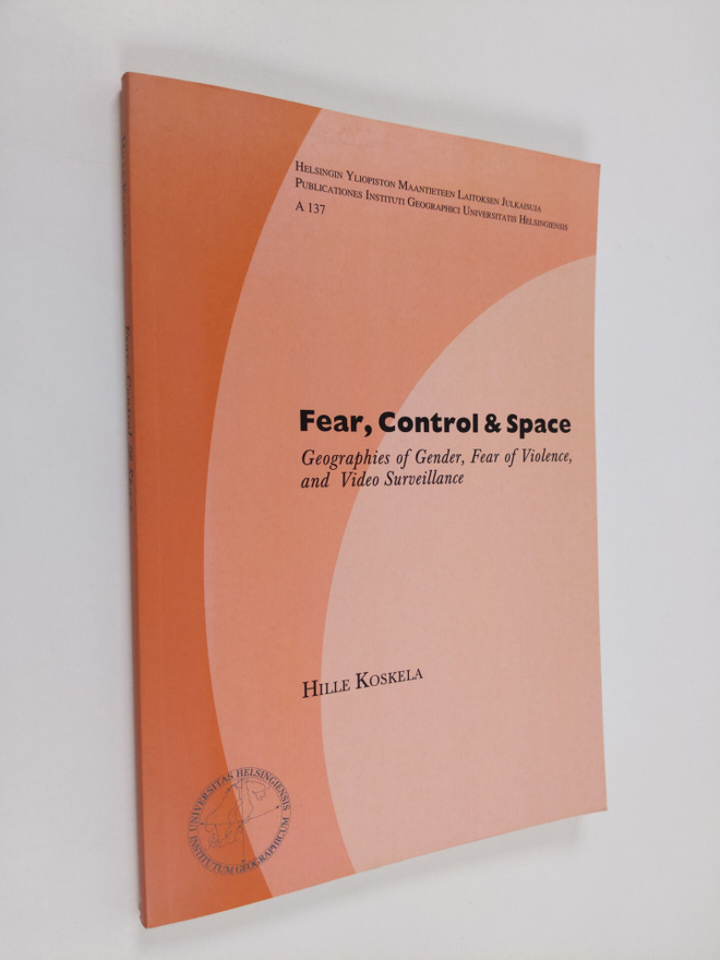 Hille Koskela : Fear, Control and Space - Geographies of ...
