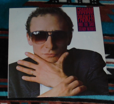 GRAHAM PARKER AND THE SHOT ~ Steady Nerves ~ LP