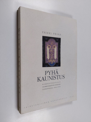 Päikki Priha : Pyhä kaunistus : kirkkotekstiilit suomen k...