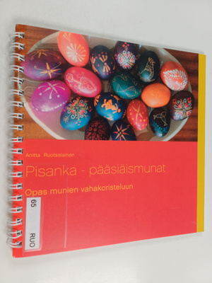 Anitta Ruotsalainen : Pisanka - pääsiäismunat