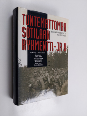 Mauno (toim.) Jokipii : Tuntemattoman sotilaan rykmentti ...