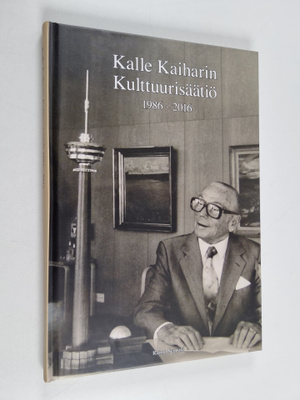 Raimo Seppälä : Kalle Kaiharin Kulttuurisäätiö 1986-2016 ...