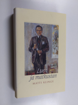Matti Klinge : Luen ja matkustan : päiväkirjastani 2000-2001