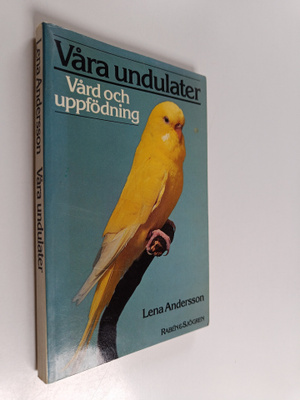 Lena Andersson : Våra undulater