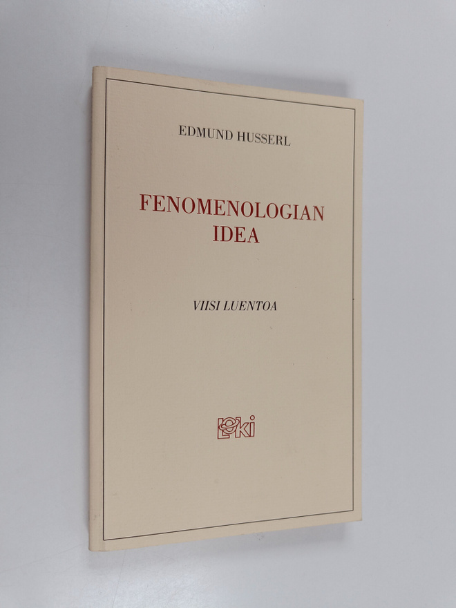 Edmund Husserl : Fenomenologian idea : viisi luentoa