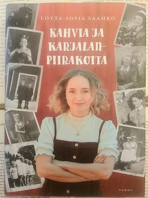 Lotta-Sofia Saahko - Kahvia ja karjalanpiirakoita (sid.)