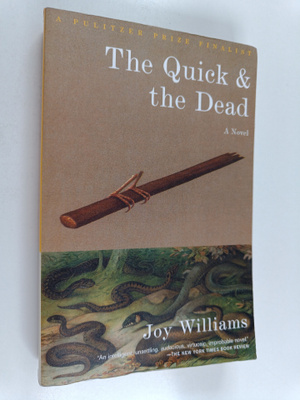 Joy Williams : The Quick and the Dead