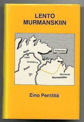 Eino Penttilä: Lento Murmanskiin