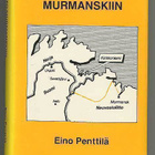 Eino Penttilä: Lento Murmanskiin - pikkukuva 1