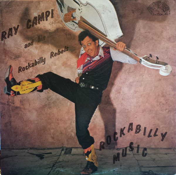 Ray Campi & His Rockabilly Rebels - Rockabilly Music